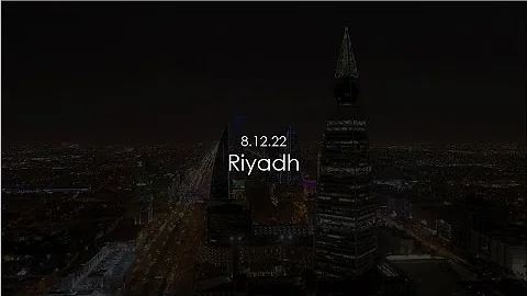 8.12.22 | RIYADH