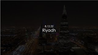8.12.22 | RIYADH