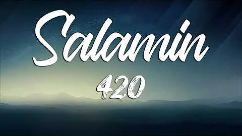 SALAMIN by 420 Soldierz (Lyrics)