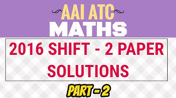 Aai Atc Maths Solutions 2016 - Shift - 2 || Part - 2