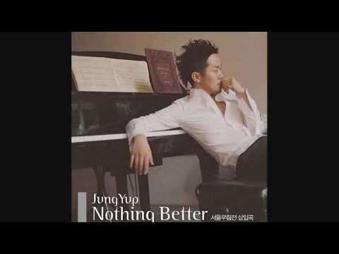[eng sub] nothing better - Jung Yup