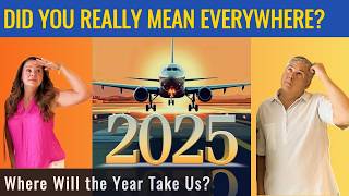 What does Everywhere mean for 2025?  Our Retirement Travel Plans.