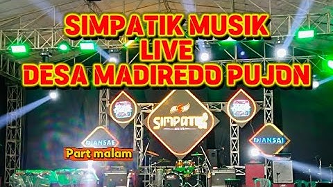 SIMPATIK MUSIC LIVE DESA MADIREDO PUJON MALANG Part Malam