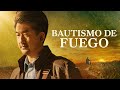 Película cristiana en español latino｜Bautismo de fuego｜El camino inevitable hacia el reino celestial