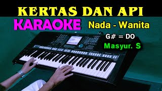 KERTAS DAN API - Masyur S | KARAOKE Nada Wanita