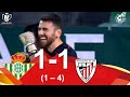 RESUMEN | Real Betis Balompié 1 (1) - (4) 1 Athletic Club | Cuartos de final de la Copa de SM el Rey