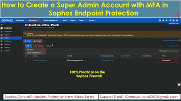 Sophos Central : How to Create a Super Admin Account with MFA Authentication | #NXGTechTrends | 2024