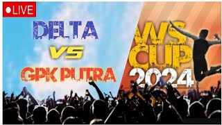 🛑live. DELTA vs GPK PUTRA #ws_cup