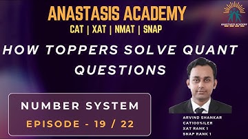 Episode - 19 | Number System | How CAT 100%iler Arvind Shankar attempts QA Question