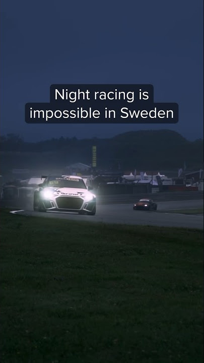 Why night racing is impossible in Sweden🏎️ #motorsport