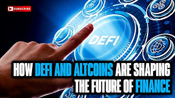 How Defi and altcoins are shaping the future of finance | DEFI - The Future Of Finance Explained