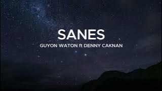 LIRIK LAGU SANES - Guyon Waton X Denny Caknan