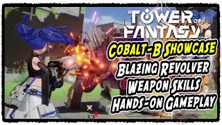 Tower of Fantasy Cobalt-B Showcase | Blazing Revolver Weapon Skills Gameplay Showcase Cobalt-B