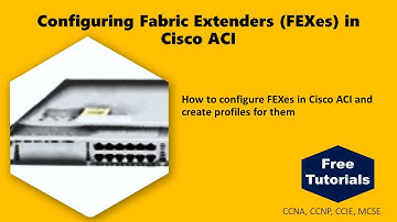 Configuring Fabric Extenders (FEXes) in Cisco ACI