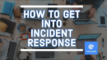 Cybersecurity | How To Get Into An Incident Response Career