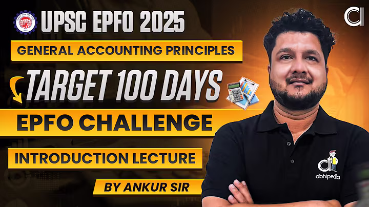 UPSC EPFO 2025 | Introduction to General Accounting Principles | By Ankur Sir