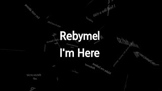 Watch Rebymel Im Here video