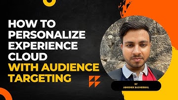 How To Personalize Experience Cloud With Audience Targeting