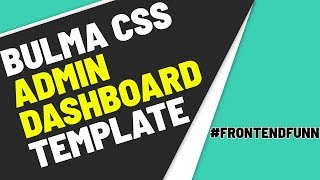 bulma css framework - Admin Dashboard Template Design