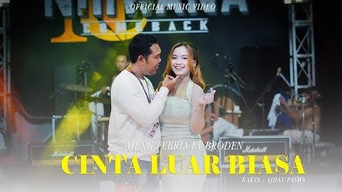 Ajeng Febria Ft Broden - Cinta Luar Biasa ( Official Music Video ) | tia monika | cinta merah jambu