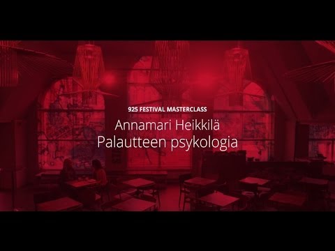 Palautteen psykologia - Annamari Heikkilä | 925 Festival