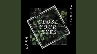 Close Your Eyes