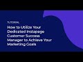 How to Utilize Your Dedicated Instapage Customer Success Manager to Achieve Your Marketing Goals