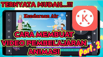 TUTORIAL CARA MUDAH MEMBUAT VIDEO PEMBELAJARAN ANIMASI DI KINEMASTER