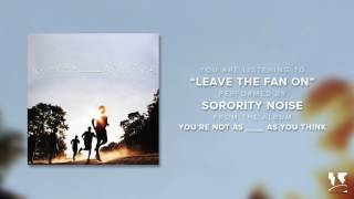 Sorority Noise - "Leave The Fan On" (Official Audio) chords