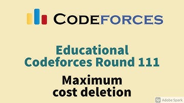 Educational codeforces round 111 | Maximum cost deletion | Easiest explanation with examples🔥🔥