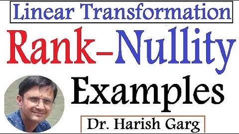 Rank Nullity Theorem and Examples