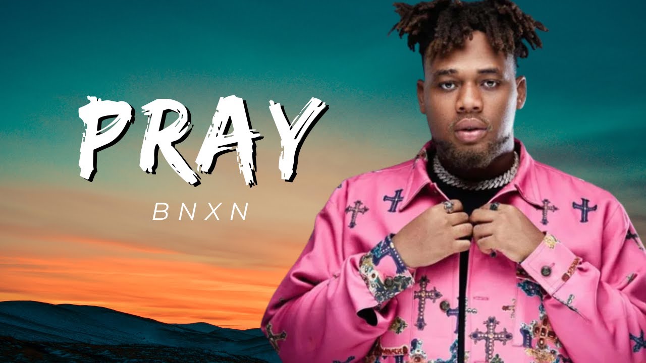 Pray BNXN (Lyrics) YouTube