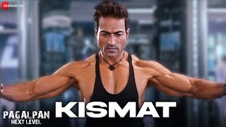 Kismat | Pagalpan Next Level | Guru Mann & Sashaa Padamsee | Sagar R & Akshay Anand Image