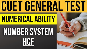 CUET General Test preparation: Numerical Ability | Topic: Number System: HCF