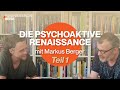 Die psychoaktive renaissance teil 1  markus berger interview