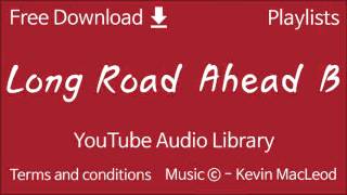 Long Road Ahead B | YouTube Audio Library