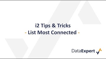 i2 Tips & Tricks: List Most Connected in Analyst