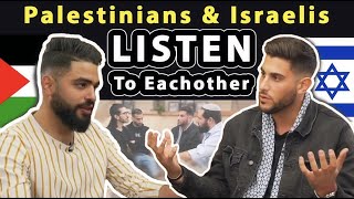 Palestinians & Israelis LISTEN To Each Other