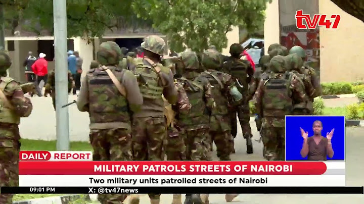 Two military units patrol Nairobi over Anti-Finance Bill protest