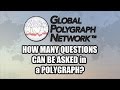 How many questions can be asked in a polygraph lie detector  global polygraph network