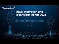 Travel innovation and technology trends 2023  phocuswright research