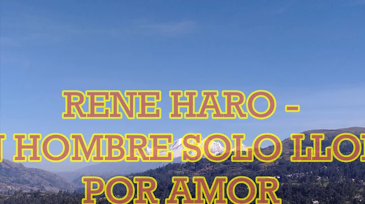 RENE HARO --  UN HOMBRE SOLO LLORA POR AMOR