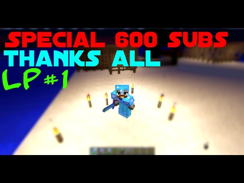 Minecraft #1 Lets'Play /special 600 subs / thanks all /