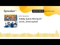 Hobby Quick Hits Ep.67 Cards...Interrupted