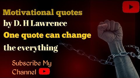 Best motivational quotes by D.H lawrence