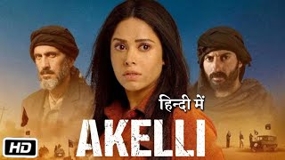 Akelli Full HD Movie Hindi Explanation | Nushrratt Bharuccha | Amir Boutrous | Nishant Dahiya