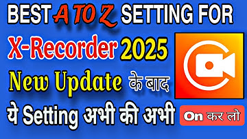 XRecorder Best Setting |2025 |New Update😱 |Best A To Z Setting ForXRecorder | X Recorder Settings