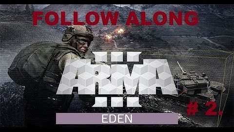ArmA 3 Eden Editor: Follow Along As I Build A Mission - Episode 2