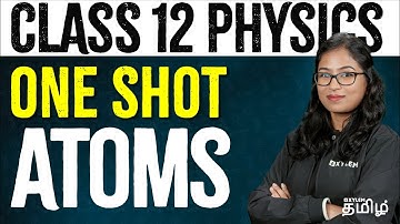 One Shot - ATOMS | PHYSICS | NEET 2024 | Xylem NEET Tamil