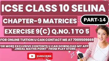 ICSE Ch-9 Matrices Ex-9(C) Q. No.1-5 From Selina Concise For ICSE Class 10 Math @jindalmathspoint